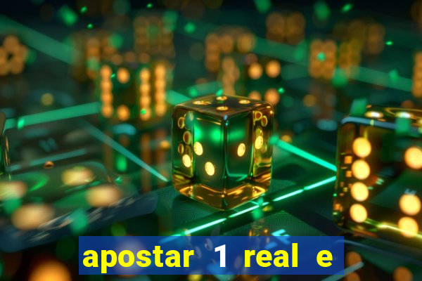 apostar 1 real e ganhar dinheiro